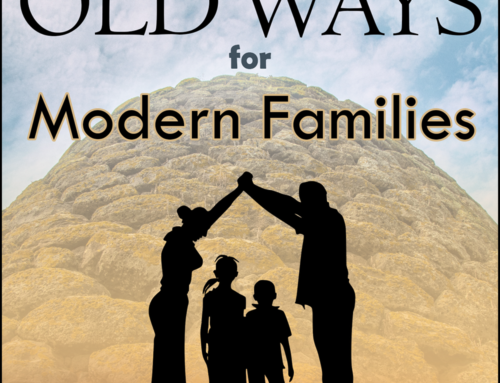 Old Ways for Modern Families